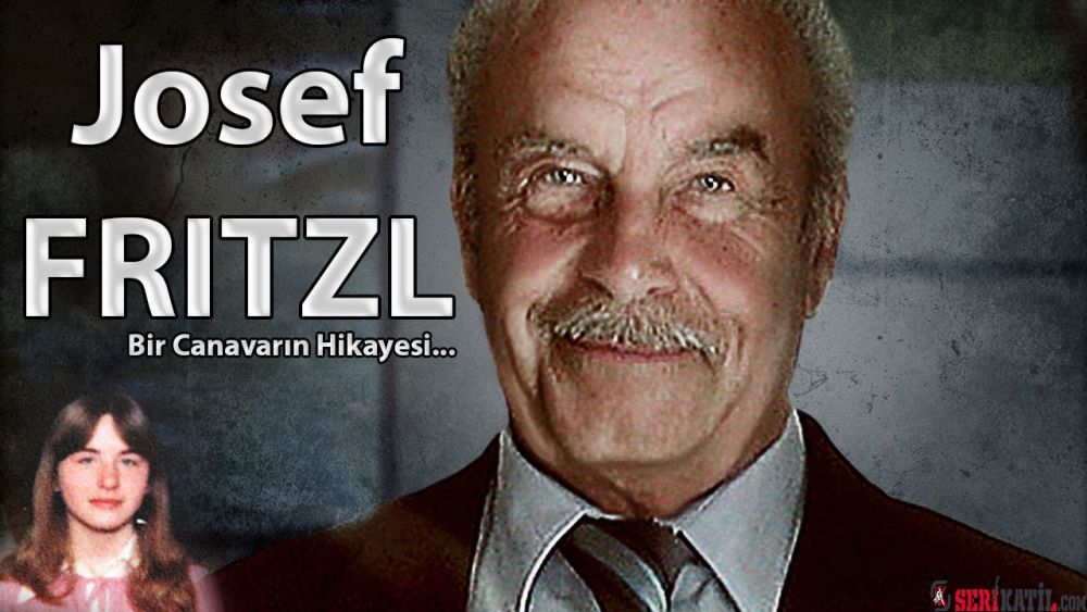 Josef Fritzl Kimdir?
